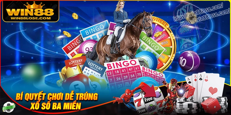 Bí quyết chơi Xổ số 3 Miền hiệu quả thắng lớn