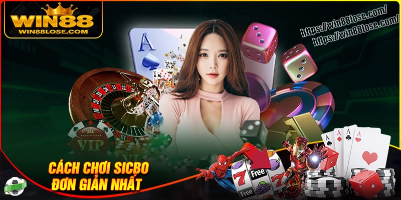 Cách chơi Sicbo đơn giản dễ hiểu tại Win88