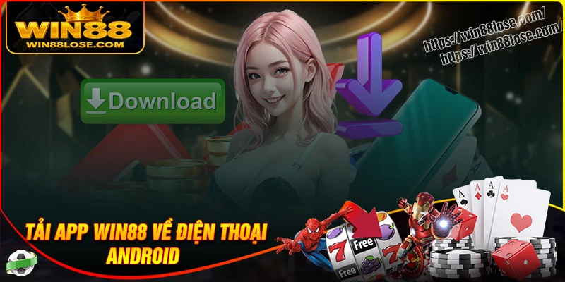 Cách tải app Win88 cho thiết bị Android