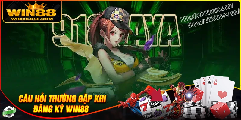 Câu hỏi thường gặp khi đăng ký tài khoản Win88