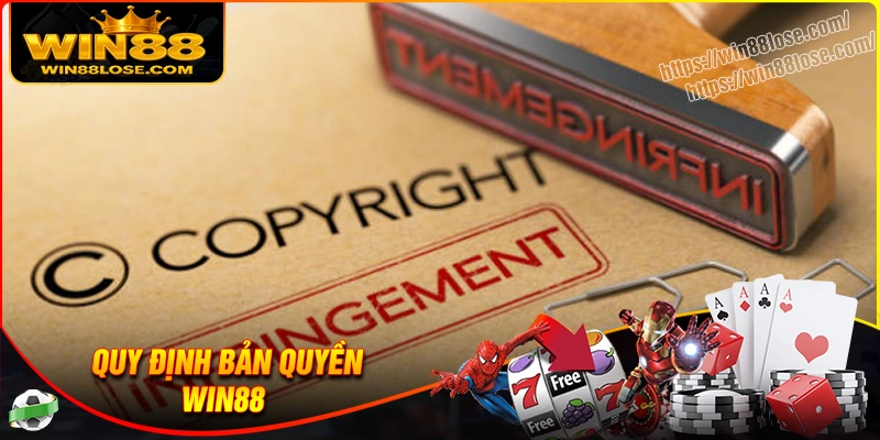 Giới thiệu quy định bản quyền của sân chơi Win88