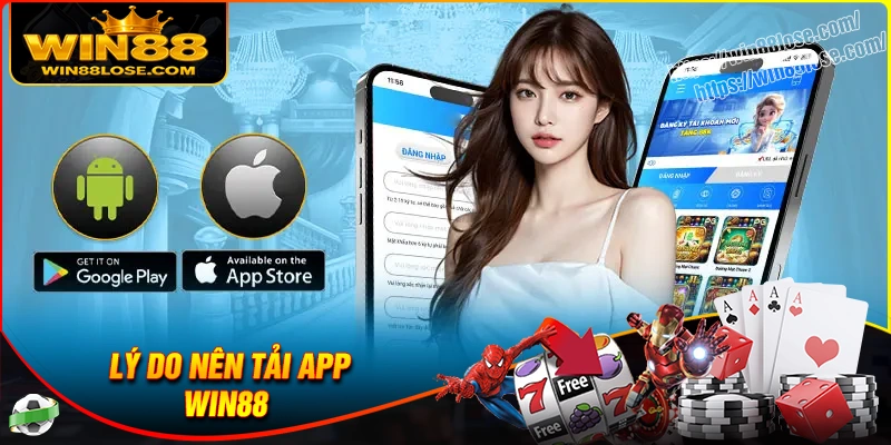 Lý do nên tải app Win88 về điện thoại