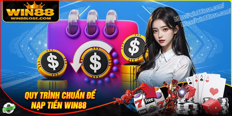 Quy trình nạp tiền Win88 chuẩn theo từng bước