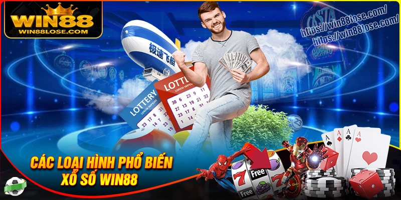 Tìm hiểu những loại hình xổ số Win88 hot nhất