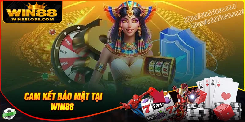 Win88 cam kết thực hiện đúng theo chính sách bảo mật