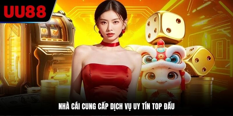 Nhà cái UU88 cung cấp nhiều dịch vụ hot