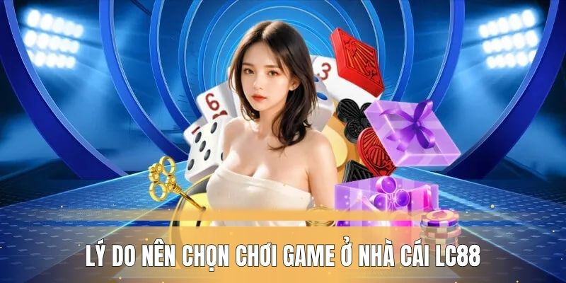 ly-do-nen-choi-o-lc88