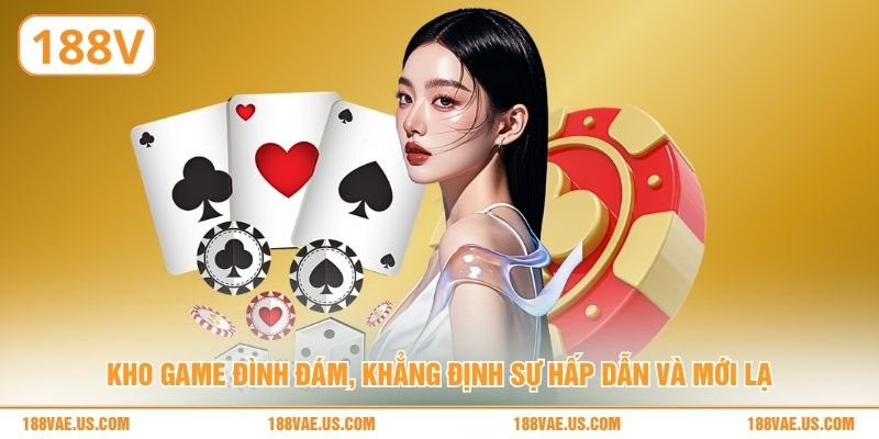 Kho game đình đám, khẳng định sự hấp dẫn và mới lạ